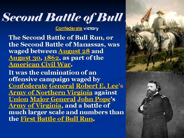 Second Battle of Bull Run Confederate victory The Second Battle of Bull Run, or