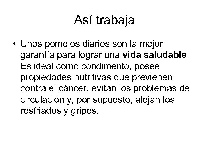 Así trabaja • Unos pomelos diarios son la mejor garantía para lograr una vida