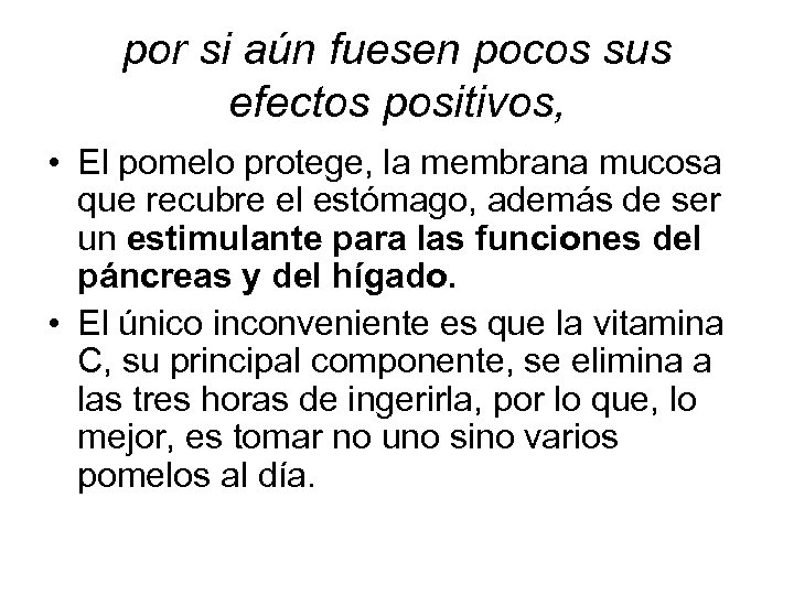 por si aún fuesen pocos sus efectos positivos, • El pomelo protege, la membrana