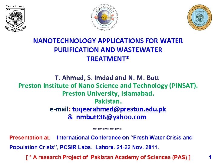 NANOTECHNOLOGY APPLICATIONS FOR WATER PURIFICATION AND WASTEWATER TREATMENT* T. Ahmed, S. Imdad and N.