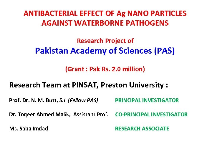 ANTIBACTERIAL EFFECT OF Ag NANO PARTICLES AGAINST WATERBORNE PATHOGENS Research Project of Pakistan Academy
