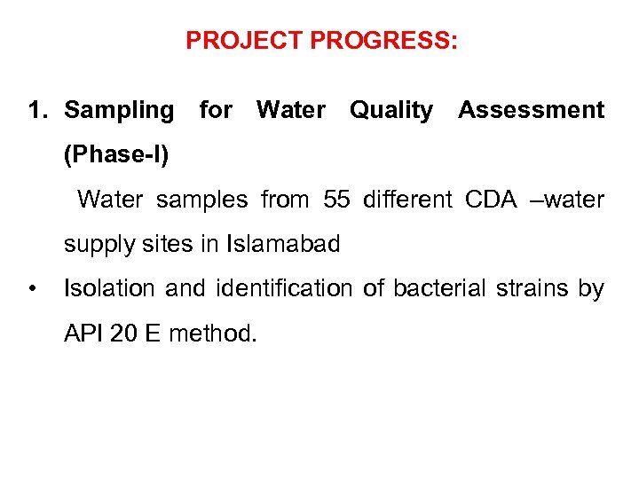 PROJECT PROGRESS: 1. Sampling for Water Quality Assessment (Phase-I) Water samples from 55 different