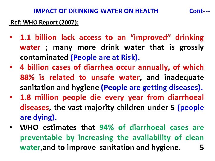 IMPACT OF DRINKING WATER ON HEALTH Cont--- Ref: WHO Report (2007): • 1. 1