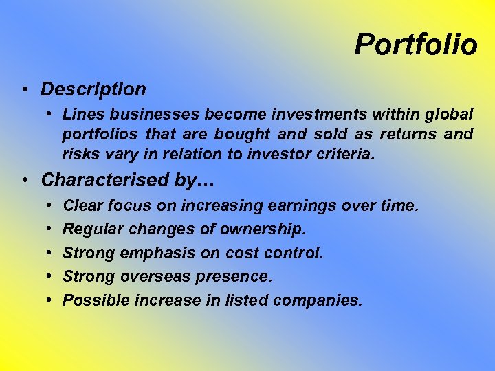 Portfolio • Description • Lines businesses become investments within global portfolios that are bought