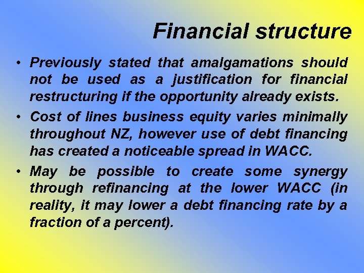 Financial structure • Previously stated that amalgamations should not be used as a justification