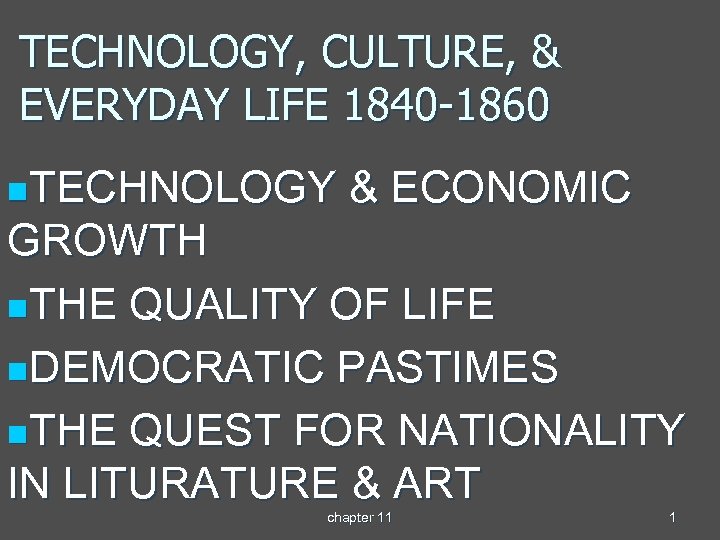 TECHNOLOGY, CULTURE, & EVERYDAY LIFE 1840 -1860 n. TECHNOLOGY & ECONOMIC GROWTH n. THE