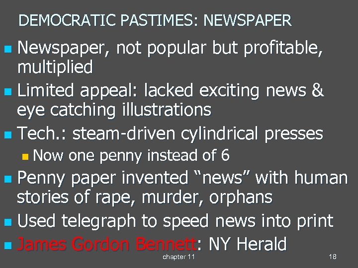 DEMOCRATIC PASTIMES: NEWSPAPER Newspaper, not popular but profitable, multiplied n Limited appeal: lacked exciting