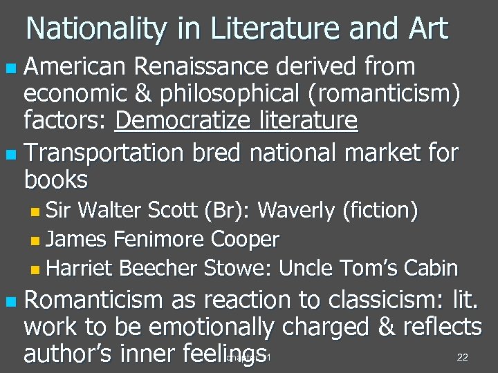Nationality in Literature and Art American Renaissance derived from economic & philosophical (romanticism) factors: