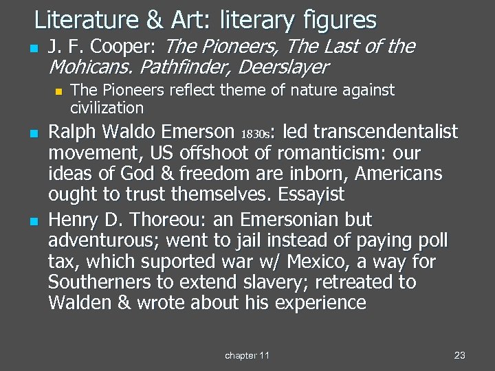 Literature & Art: literary figures n J. F. Cooper: The Pioneers, The Last of
