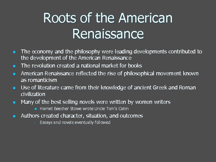 Roots of the American Renaissance n n n The economy and the philosophy were