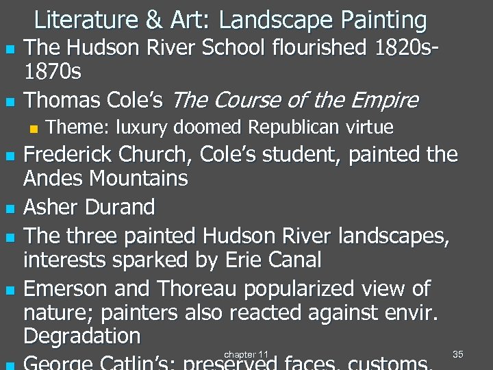 Literature & Art: Landscape Painting n n The Hudson River School flourished 1820 s