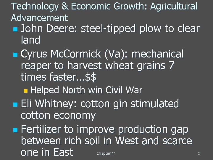 Technology & Economic Growth: Agricultural Advancement John Deere: steel-tipped plow to clear land n