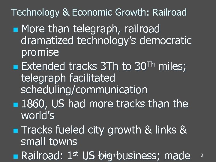 Technology & Economic Growth: Railroad More than telegraph, railroad dramatized technology’s democratic promise n