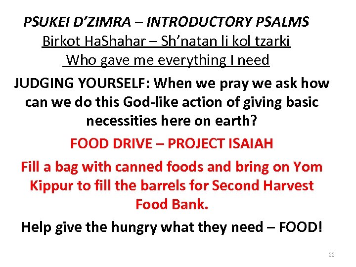 PSUKEI D’ZIMRA – INTRODUCTORY PSALMS Birkot Ha. Shahar – Sh’natan li kol tzarki Who