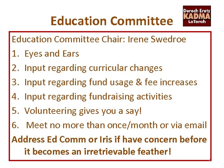Education Committee Chair: Irene Swedroe 1. Eyes and Ears 2. Input regarding curricular changes