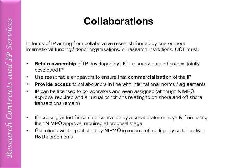 Research Contracts and IP Services Collaborations In terms of IP arising from collaborative research