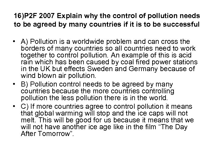 16)P 2 F 2007 Explain why the control of pollution needs to be agreed