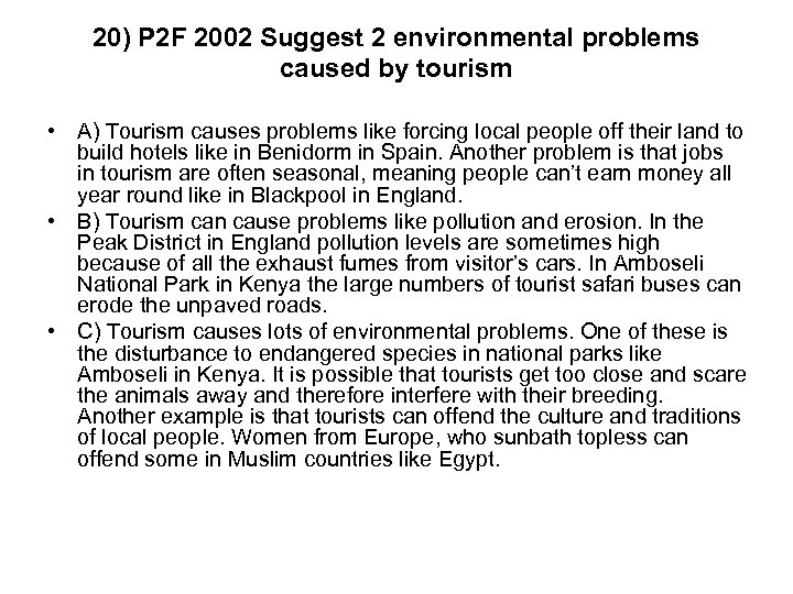 20) P 2 F 2002 Suggest 2 environmental problems caused by tourism • A)