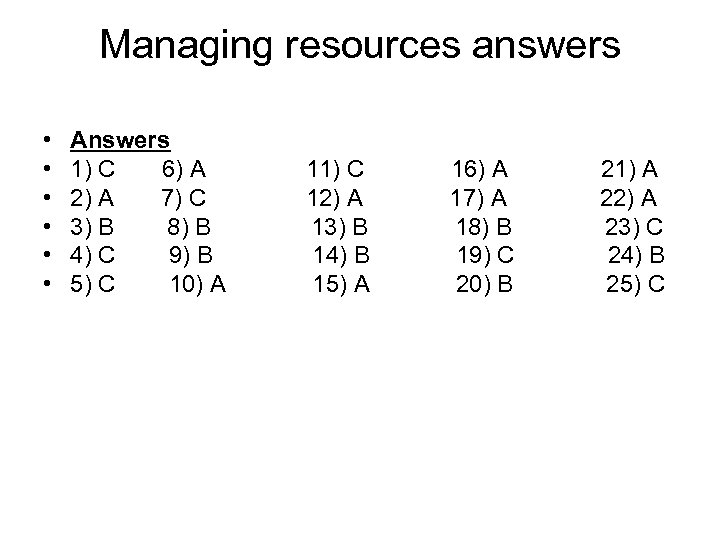 Managing resources answers • • • Answers 1) C 6) A 2) A 7)