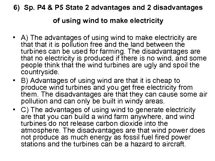 6) Sp. P 4 & P 5 State 2 advantages and 2 disadvantages of