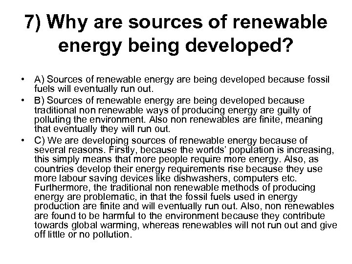 7) Why are sources of renewable energy being developed? • A) Sources of renewable