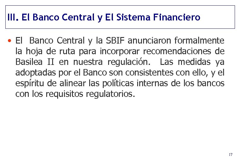 III. El Banco Central y El Sistema Financiero • El Banco Central y la