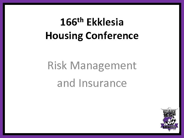 th 166 Ekklesia Housing Conference Risk Management and Insurance 