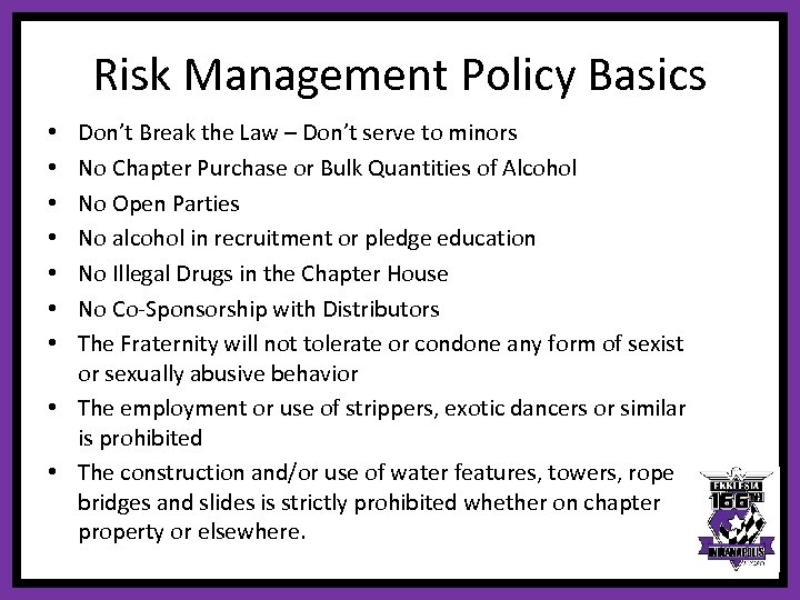 Risk Management Policy Basics Don’t Break the Law – Don’t serve to minors No