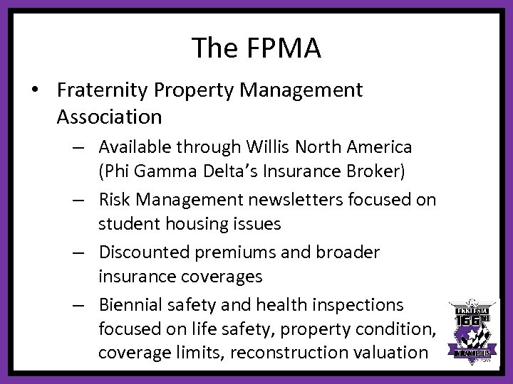 The FPMA • Fraternity Property Management Association – Available through Willis North America (Phi