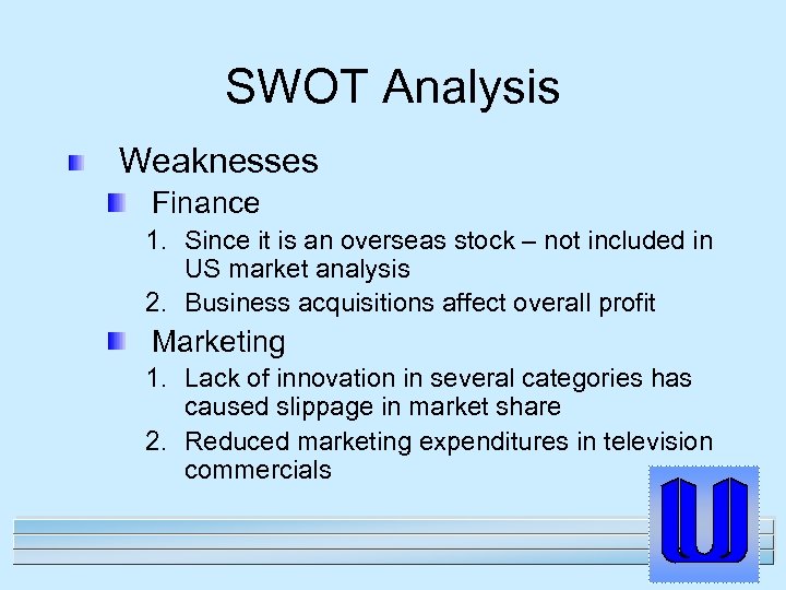 SWOT Analysis Weaknesses Finance 1. Since it is an overseas stock – not included