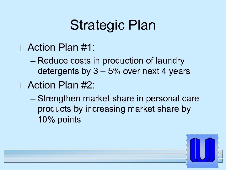 Strategic Plan l Action Plan #1: – Reduce costs in production of laundry detergents