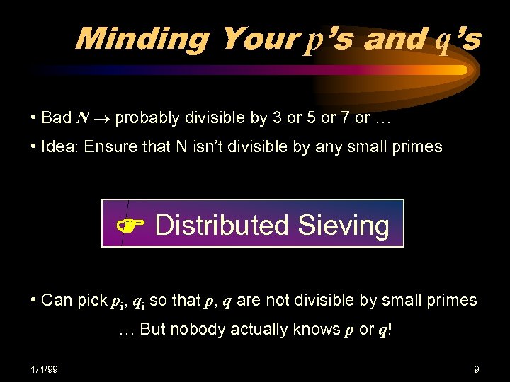 Minding Your p’s and q’s • Bad N probably divisible by 3 or 5