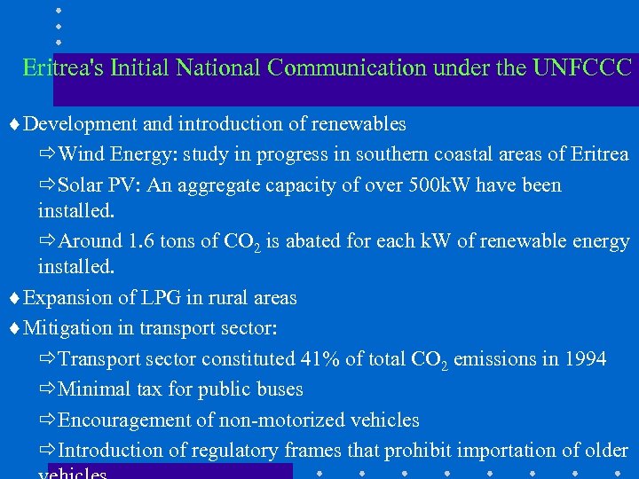 Eritrea's Initial National Communication under the UNFCCC ¨Development and introduction of renewables ðWind Energy: