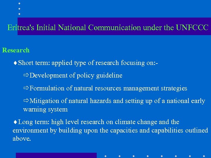 Eritrea's Initial National Communication under the UNFCCC Research ¨Short term: applied type of research