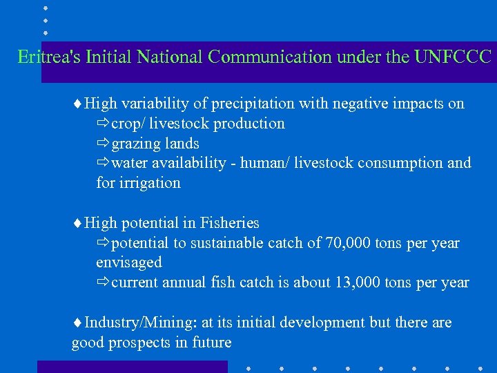 Eritrea's Initial National Communication under the UNFCCC ¨High variability of precipitation with negative impacts