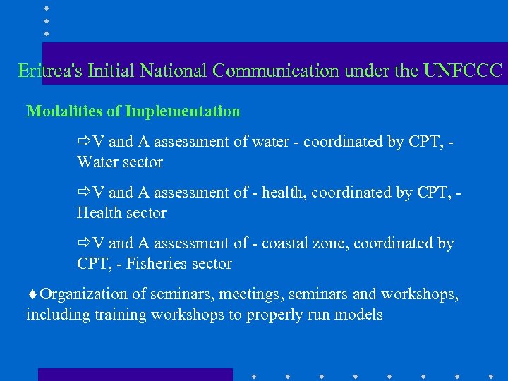 Eritrea's Initial National Communication under the UNFCCC Modalities of Implementation ðV and A assessment