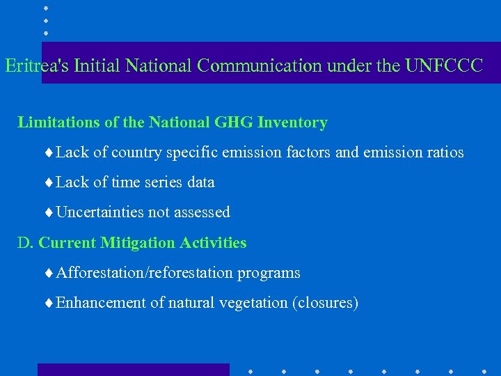 Eritrea's Initial National Communication under the UNFCCC Limitations of the National GHG Inventory ¨Lack