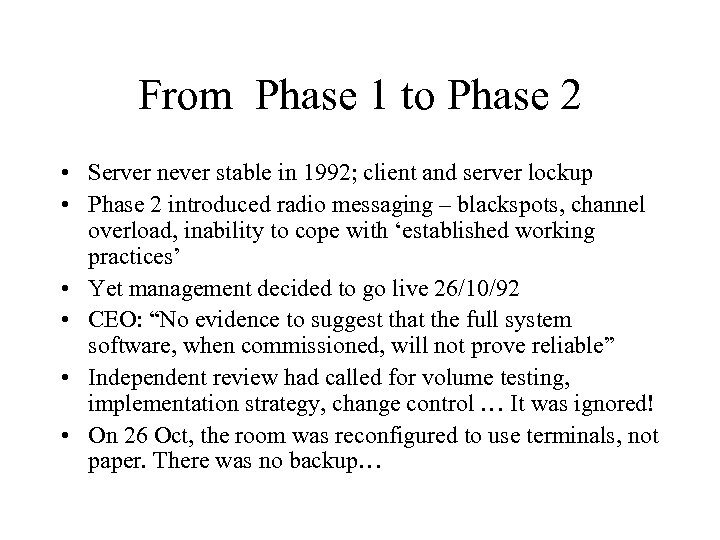 From Phase 1 to Phase 2 • Server never stable in 1992; client and