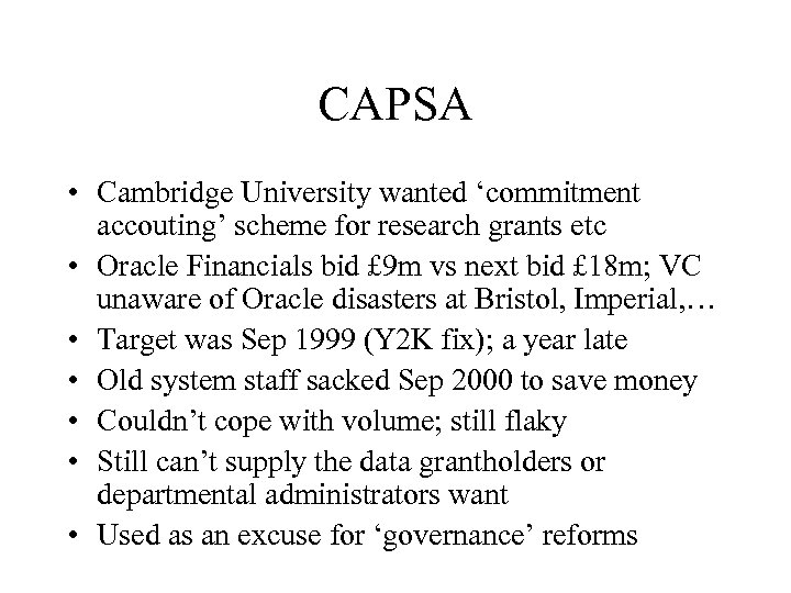 CAPSA • Cambridge University wanted ‘commitment accouting’ scheme for research grants etc • Oracle