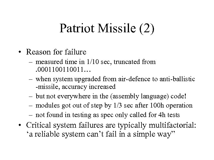 Patriot Missile (2) • Reason for failure – measured time in 1/10 sec, truncated