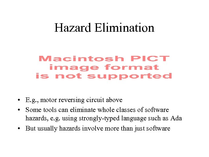 Hazard Elimination • E. g. , motor reversing circuit above • Some tools can