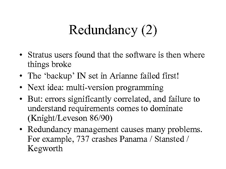 Redundancy (2) • Stratus users found that the software is then where things broke