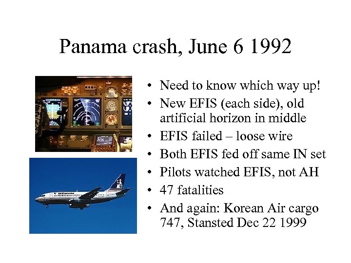 Panama crash, June 6 1992 • Need to know which way up! • New