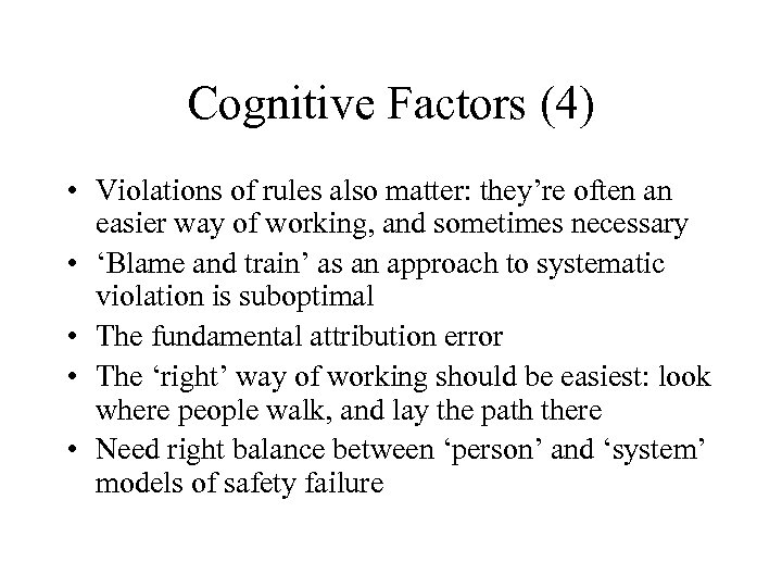 Cognitive Factors (4) • Violations of rules also matter: they’re often an easier way