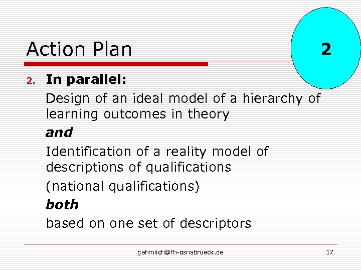 Action Plan 2. 2 In parallel: Design of an ideal model of a hierarchy