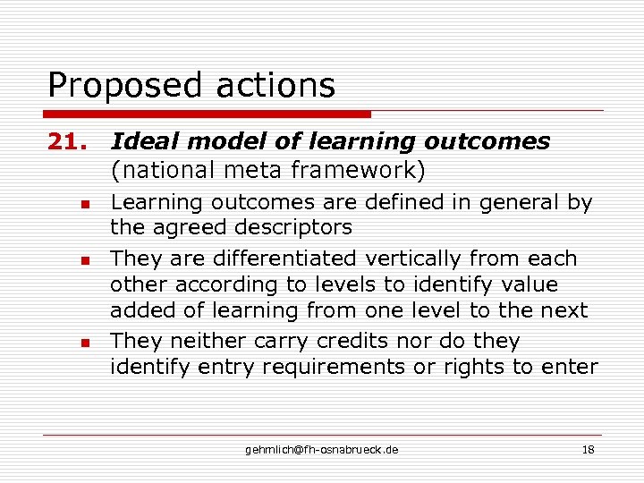 Proposed actions 21. Ideal model of learning outcomes (national meta framework) n n n
