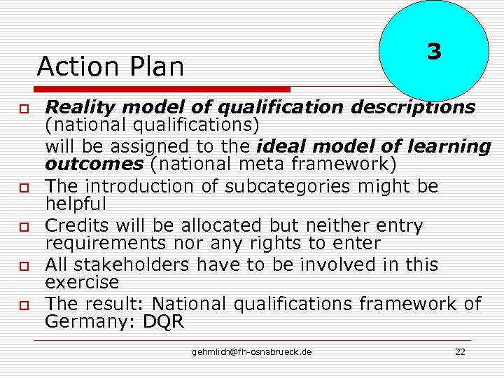 3 Action Plan o o o Reality model of qualification descriptions (national qualifications) will