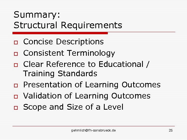 Summary: Structural Requirements o o o Concise Descriptions Consistent Terminology Clear Reference to Educational