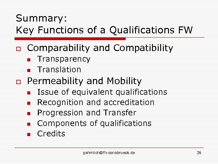 Summary: Key Functions of a Qualifications FW o Comparability and Compatibility n n o