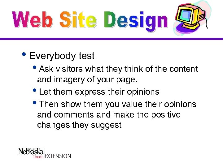i. Everybody test i. Ask visitors what they think of the content and imagery